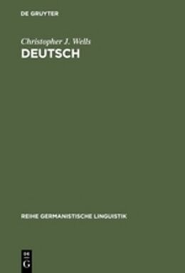 Fester Einband Deutsch: eine Sprachgeschichte bis 1945 von Christopher J. Wells