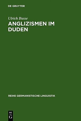 Fester Einband Anglizismen im Duden von Ulrich Busse
