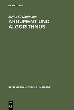 Fester Einband Argument und Algorithmus von Stefan C. Kaufmann