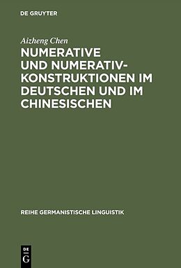 Fester Einband Numerative und Numerativkonstruktionen im Deutschen und im Chinesischen von Aizheng Chen