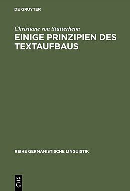 Fester Einband Einige Prinzipien des Textaufbaus von Christiane von Stutterheim