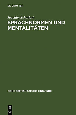 Kartonierter Einband Sprachnormen und Mentalitäten von Joachim Scharloth