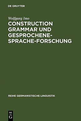 Fester Einband Construction Grammar und Gesprochene-Sprache-Forschung von Wolfgang Imo