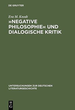 Fester Einband »Negative Philosophie« und dialogische Kritik von Eva M. Knodt