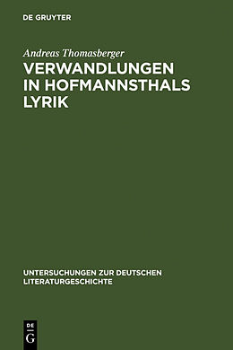 Fester Einband Verwandlungen in Hofmannsthals Lyrik von Andreas Thomasberger