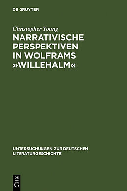 Fester Einband Narrativische Perspektiven in Wolframs »Willehalm« von Christopher Young