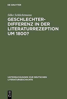 Fester Einband Geschlechterdifferenz in der Literaturrezeption um 1800? von Silke Schlichtmann