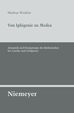 Kartonierter Einband Von Iphigenie zu Medea von Markus Winkler