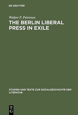 Livre Relié The Berlin Liberal Press in Exile de Walter F. Peterson