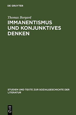 Fester Einband Immanentismus und konjunktives Denken von Thomas Borgard
