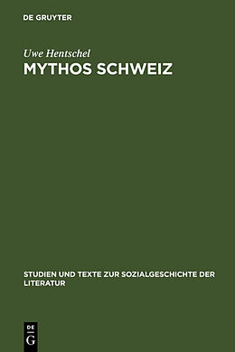 Fester Einband Mythos Schweiz von Uwe Hentschel