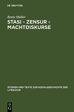 Fester Einband Stasi - Zensur - Machtdiskurse von Beate Müller