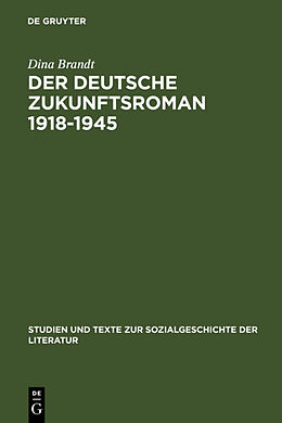 Fester Einband Der deutsche Zukunftsroman 1918-1945 von Dina Brandt
