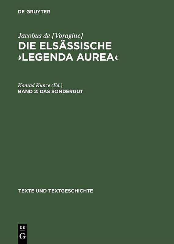 Jacobus de [Voragine]: Die elsässische Legenda aurea / Das Sondergut