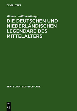 Fester Einband Die deutschen und niederländischen Legendare des Mittelalters von Werner Williams-Krapp