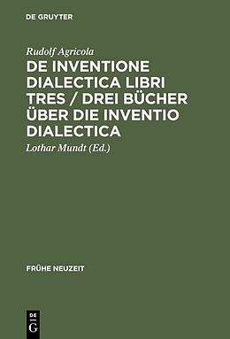 Fester Einband De inventione dialectica libri tres / Drei Bücher über die Inventio dialectica von Rudolf Agricola