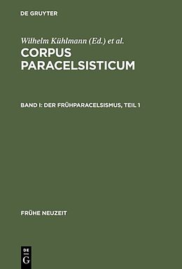 Fester Einband Corpus Paracelsisticum / Der Frühparacelsismus / Teil 1 von 