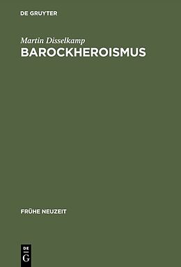 Fester Einband Barockheroismus von Martin Disselkamp