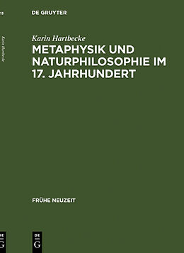 Fester Einband Metaphysik und Naturphilosophie im 17. Jahrhundert von Karin Hartbecke