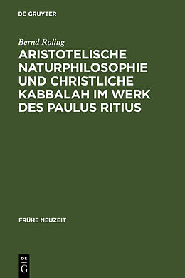 Fester Einband Aristotelische Naturphilosophie und christliche Kabbalah im Werk des Paulus Ritius von Bernd Roling