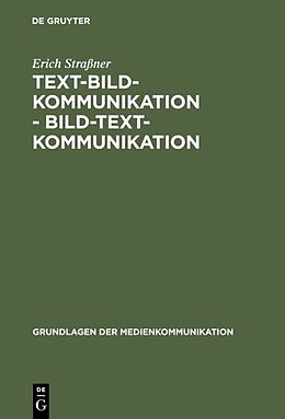 Fester Einband Text-Bild-Kommunikation - Bild-Text-Kommunikation von Erich Straßner