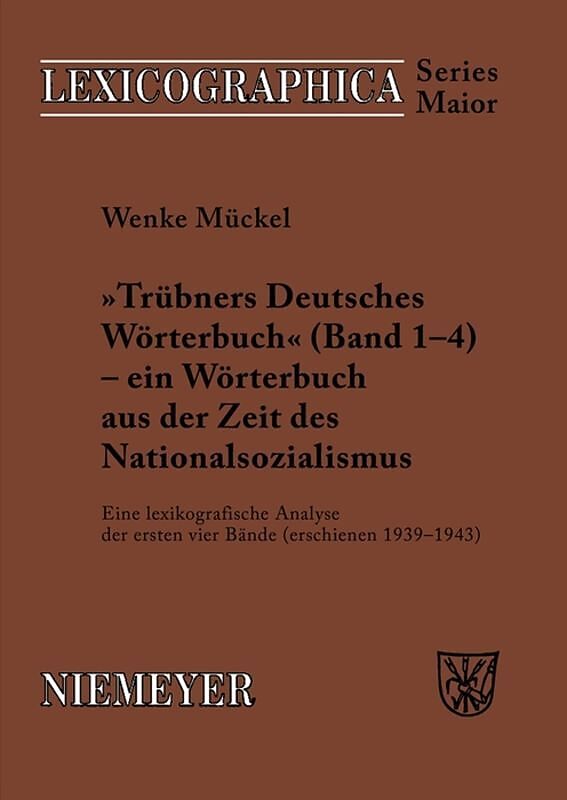 Trübners »Deutsches Wörterbuch« - ein Wörterbuch aus der Zeit des Nationalsozialismus