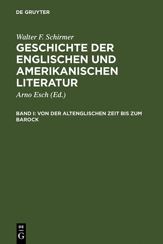 Walter F. Schirmer: Geschichte der englischen und amerikanischen Literatur / Von der altenglischen Zeit bis zum Barock