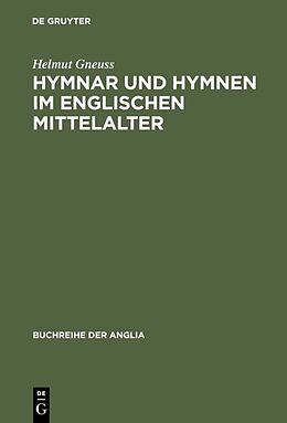 Fester Einband Hymnar und Hymnen im englischen Mittelalter von Helmut Gneuss