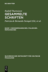 Fester Einband Rudolf Thurneysen: Gesammelte Schriften / Indogermanisches. Italisches. Romanisches von Rudolf Thurneysen