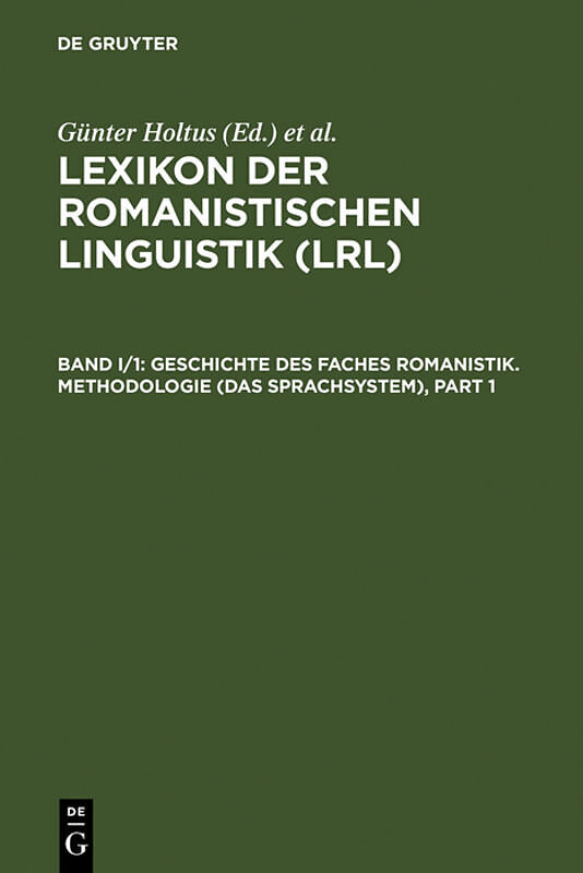 Lexikon der Romanistischen Linguistik (LRL) / Geschichte des Faches Romanistik. Methodologie (Das Sprachsystem)