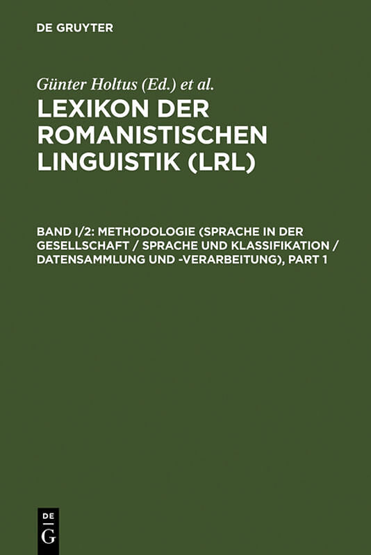 Lexikon der Romanistischen Linguistik (LRL) / Methodologie (Sprache in der Gesellschaft / Sprache und Klassifikation / Datensammlung und -verarbeitung)