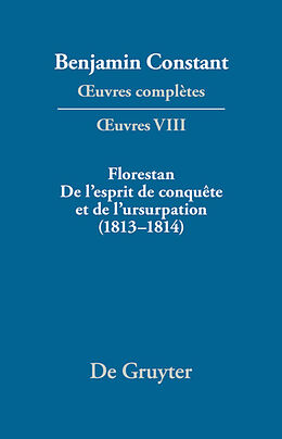 Livre Relié Florestan. De l'esprit de conquête et de l'usurpation. Réflexions sur les constitutions (1813 1814) de Benjamin Constant