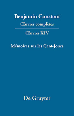 Livre Relié  uvres complètes, XIV, Mémoires sur les Cent-Jours de Benjamin Constant