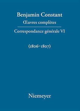 Livre Relié  uvres complètes, VI, Correspondance générale 1806 1807 de Benjamin Constant