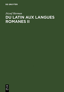 Livre Relié Du latin aux langues romanes II de József Herman