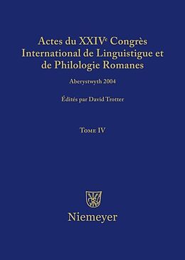 Livre Relié Actes du XXIV Congrès International de Linguistique et de Philologie Romanes. Tome IV de 