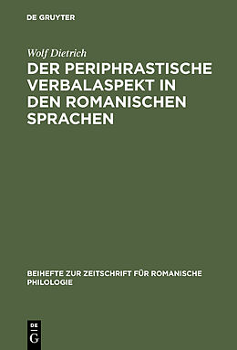 Fester Einband Der periphrastische Verbalaspekt in den romanischen Sprachen von Wolf Dietrich