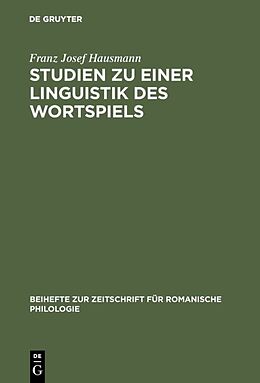 Fester Einband Studien zu einer Linguistik des Wortspiels von Franz Josef Hausmann