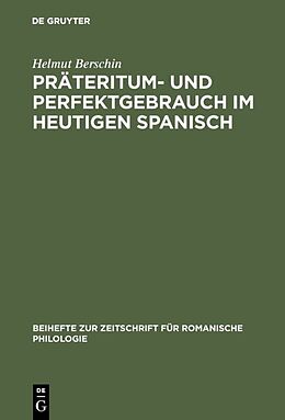 Fester Einband Präteritum- und Perfektgebrauch im heutigen Spanisch von Helmut Berschin