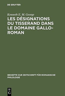 Livre Relié Les désignations du tisserand dans le domaine gallo-roman de Kenneth E. M. George