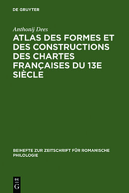 Livre Relié Atlas des formes et des constructions des chartes françaises du 13e siècle de Anthonij Dees