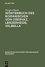 Fester Einband Wörterbuch des Romanischen von Obervaz, Lenzerheide, Valbella von Theodor Ebneter