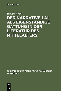 Fester Einband Der narrative Lai als eigenständige Gattung in der Literatur des Mittelalters von Renate Kroll