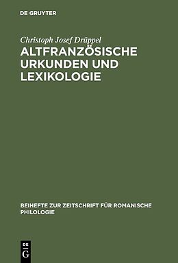 Fester Einband Altfranzösische Urkunden und Lexikologie von Christoph Josef Drüppel