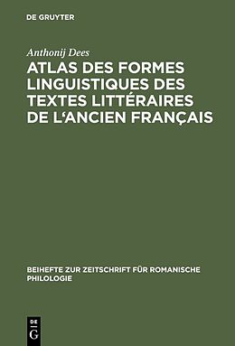 Livre Relié Atlas des formes linguistiques des textes littéraires de l'ancien français de Anthonij Dees
