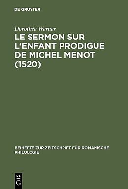 Livre Relié Le sermon sur l'Enfant prodigue de Michel Menot (1520) de Dorothée Werner