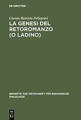 Fester Einband La genesi del retoromanzo (o ladino) von Giovan Battista Pellegrini