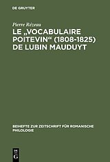 Livre Relié Le "Vocabulaire poitevin" (1808 1825) de Lubin Mauduyt de Pierre Rézeau