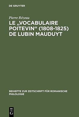 Livre Relié Le "Vocabulaire poitevin" (1808 1825) de Lubin Mauduyt de Pierre Rézeau