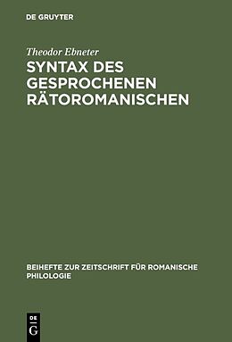 Fester Einband Syntax des gesprochenen Rätoromanischen von Theodor Ebneter